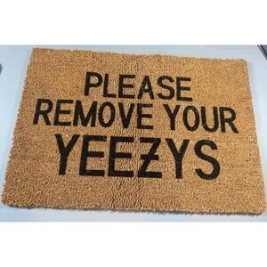PLEASE REMOVE YOUR YEEZYS DOOR MAT